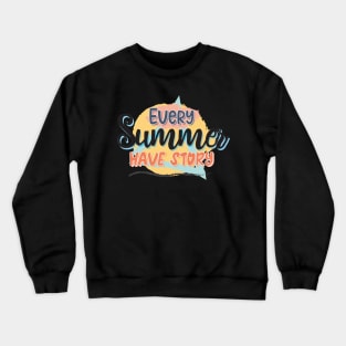 Every Summer Have Story Crewneck Sweatshirt